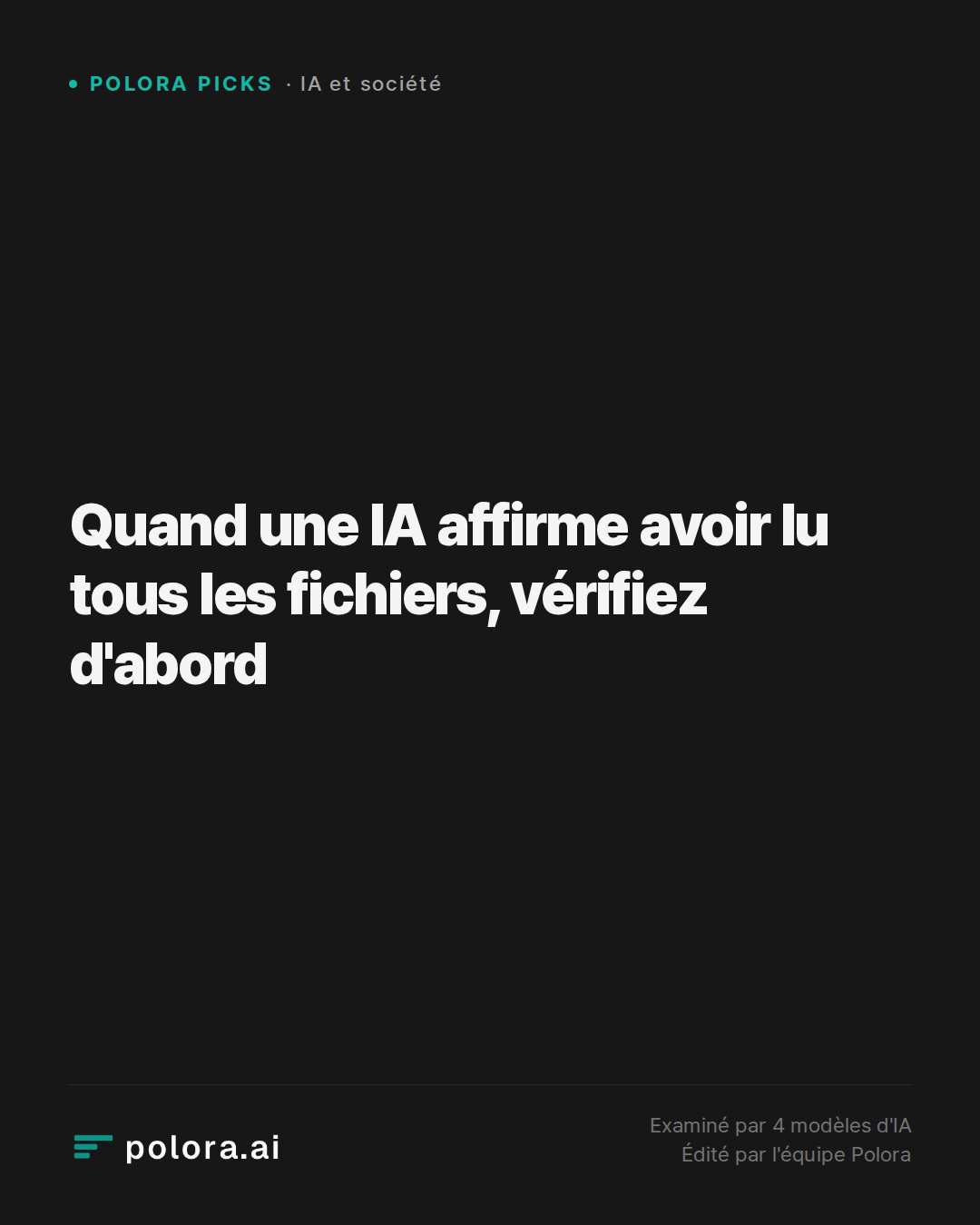 Quand une IA affirme avoir lu tous les fichiers, vérifiez d'abord