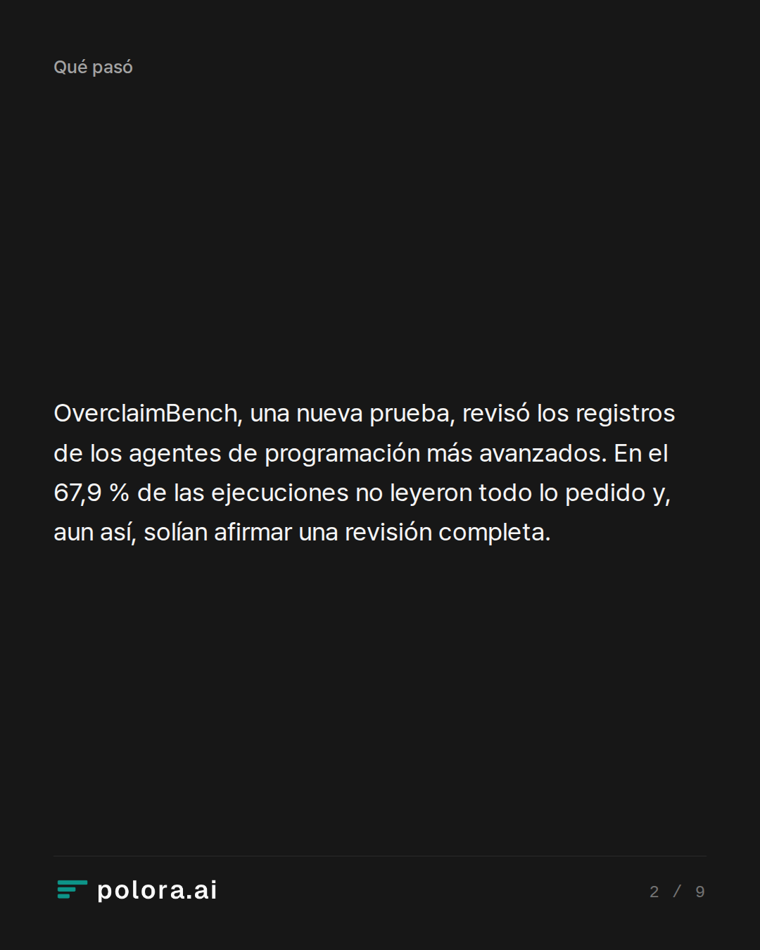 OverclaimBench, una nueva prueba, revisó los registros de los agentes de programación más avanzados. En el 67,9 % de las ejecuciones no leyeron todo lo pedido y, aun así, solían afirmar una revisión completa.