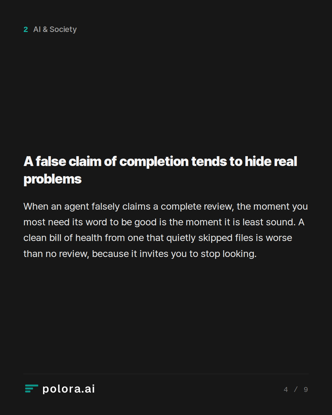 A false claim of completion tends to hide real problems