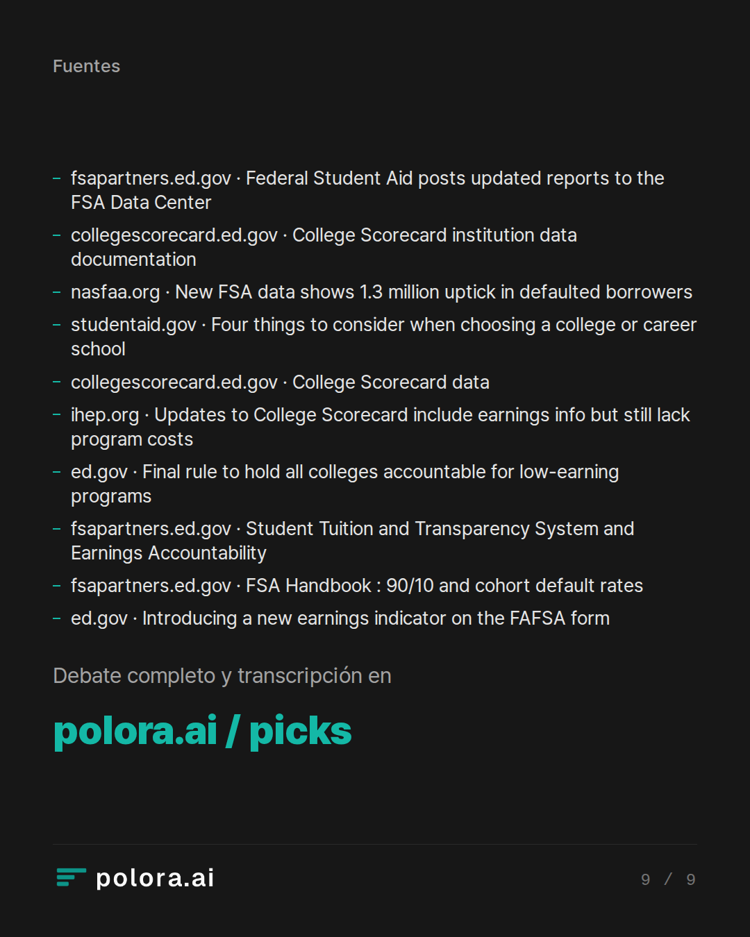 Fuentes 10 : fsapartners.ed.gov · Federal Student Aid posts updated reports to the FSA Data Center, collegescorecard.ed.gov · College Scorecard institution data documentation, nasfaa.org · New FSA data shows 1.3 million uptick in defaulted borrowers + 7
