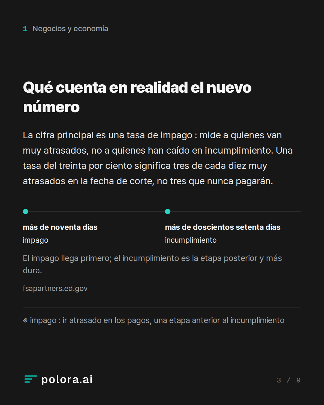 Qué cuenta en realidad el nuevo número · más de noventa días más de doscientos setenta días impago incumplimiento El impago llega primero; el incumplimiento es la etapa posterior y más dura. · ※ impago : ir atrasado en los pagos, una etapa anterior al incumplimiento