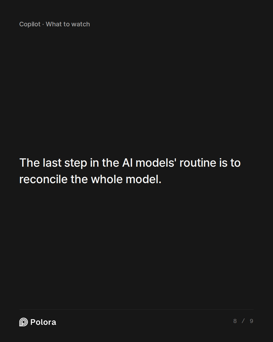 The last step in the AI models' routine is to reconcile the whole model.