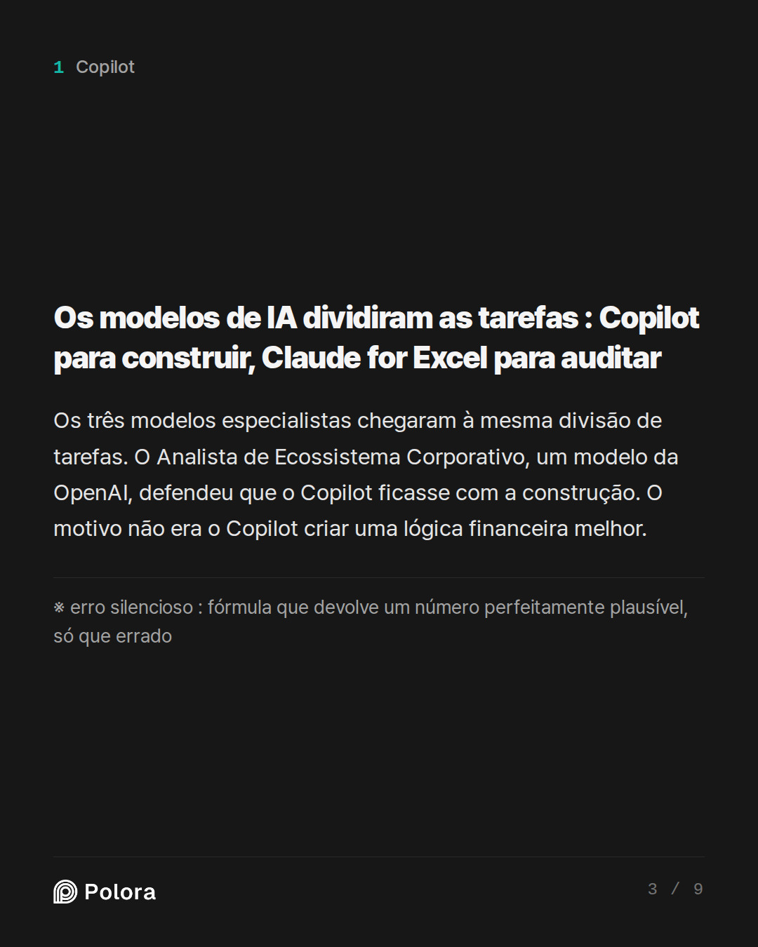 Os modelos de IA dividiram as tarefas : Copilot para construir, Claude for Excel para auditar · ※ erro silencioso : fórmula que devolve um número perfeitamente plausível, só que errado