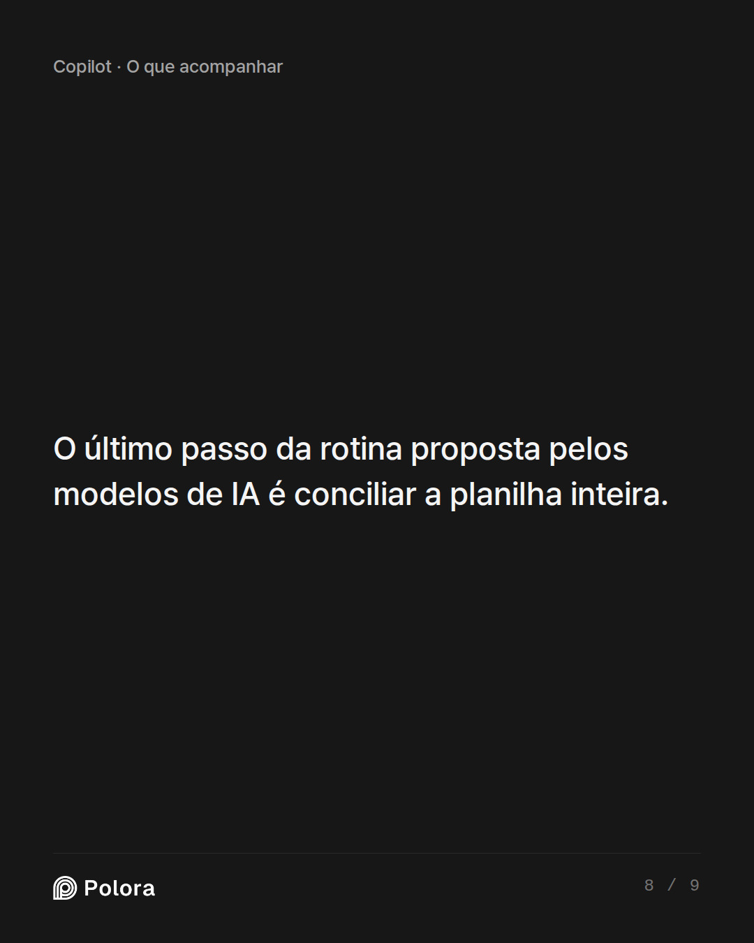 O último passo da rotina proposta pelos modelos de IA é conciliar a planilha inteira.