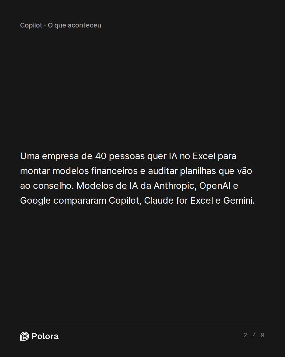 Uma empresa de 40 pessoas quer IA no Excel para montar modelos financeiros e auditar planilhas que vão ao conselho. Modelos de IA da Anthropic, OpenAI e Google compararam Copilot, Claude for Excel e Gemini.