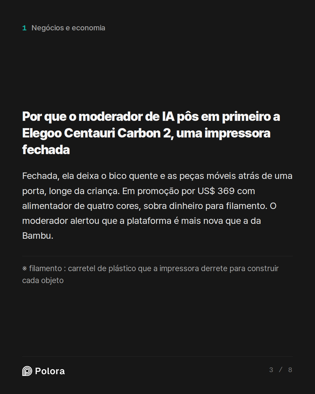 Por que o moderador de IA pôs em primeiro a Elegoo Centauri Carbon 2, uma impressora fechada · ※ filamento : carretel de plástico que a impressora derrete para construir cada objeto