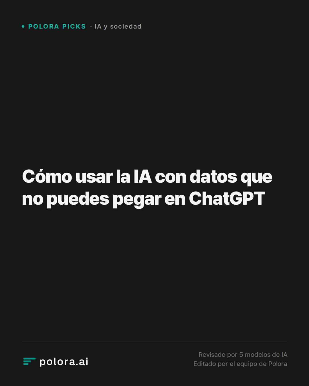 Cómo usar la IA con datos que no puedes pegar en ChatGPT