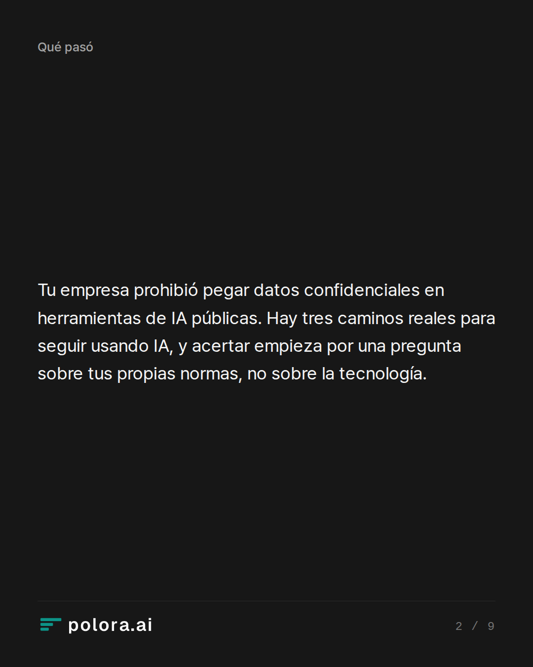 Tu empresa prohibió pegar datos confidenciales en herramientas de IA públicas. Hay tres caminos reales para seguir usando IA, y acertar empieza por una pregunta sobre tus propias normas, no sobre la tecnología.