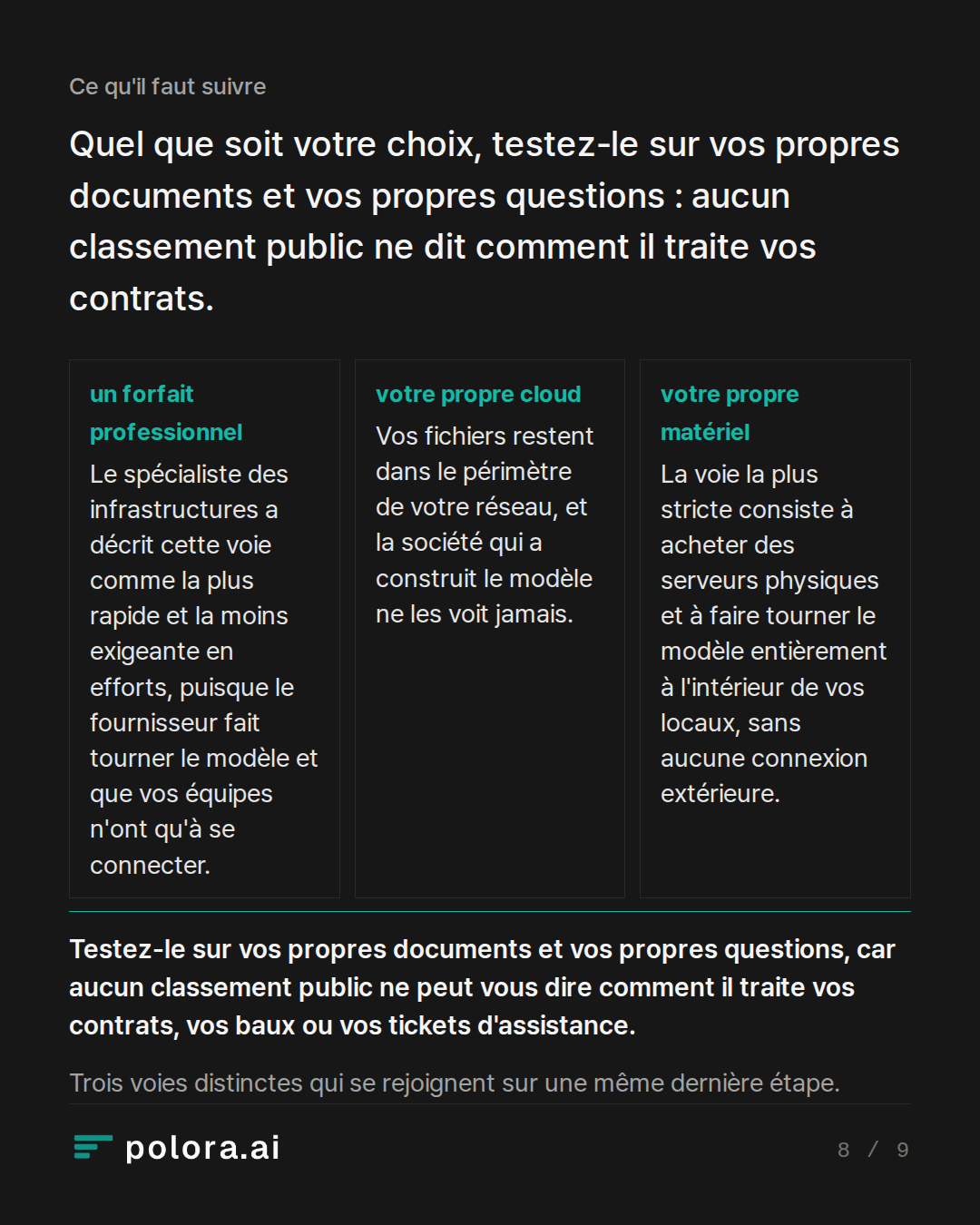 Quel que soit votre choix, testez-le sur vos propres documents et vos propres questions : aucun classement public ne dit comment il traite vos contrats. · Trois voies distinctes qui se rejoignent sur une même dernière étape.