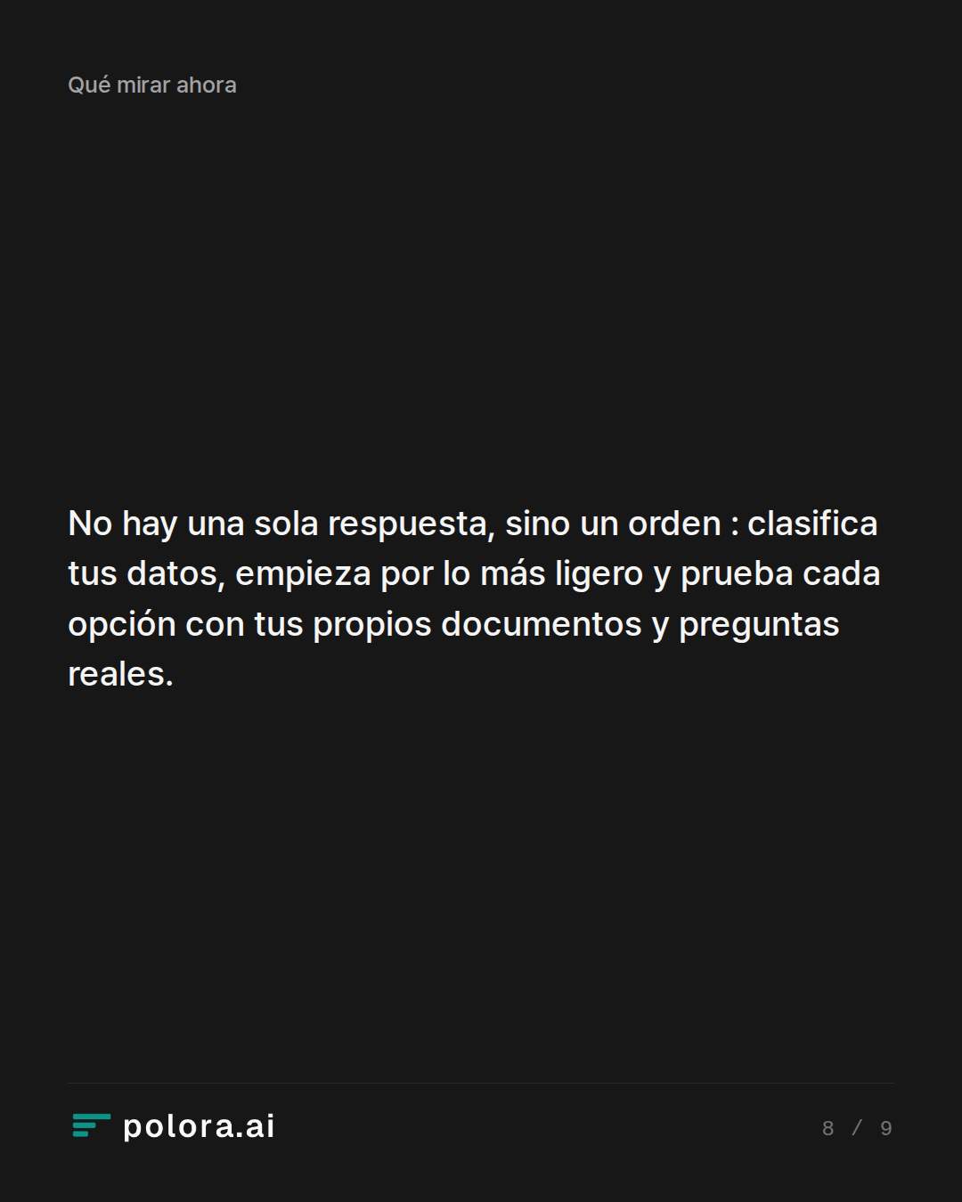 No hay una sola respuesta, sino un orden : clasifica tus datos, empieza por lo más ligero y prueba cada opción con tus propios documentos y preguntas reales.