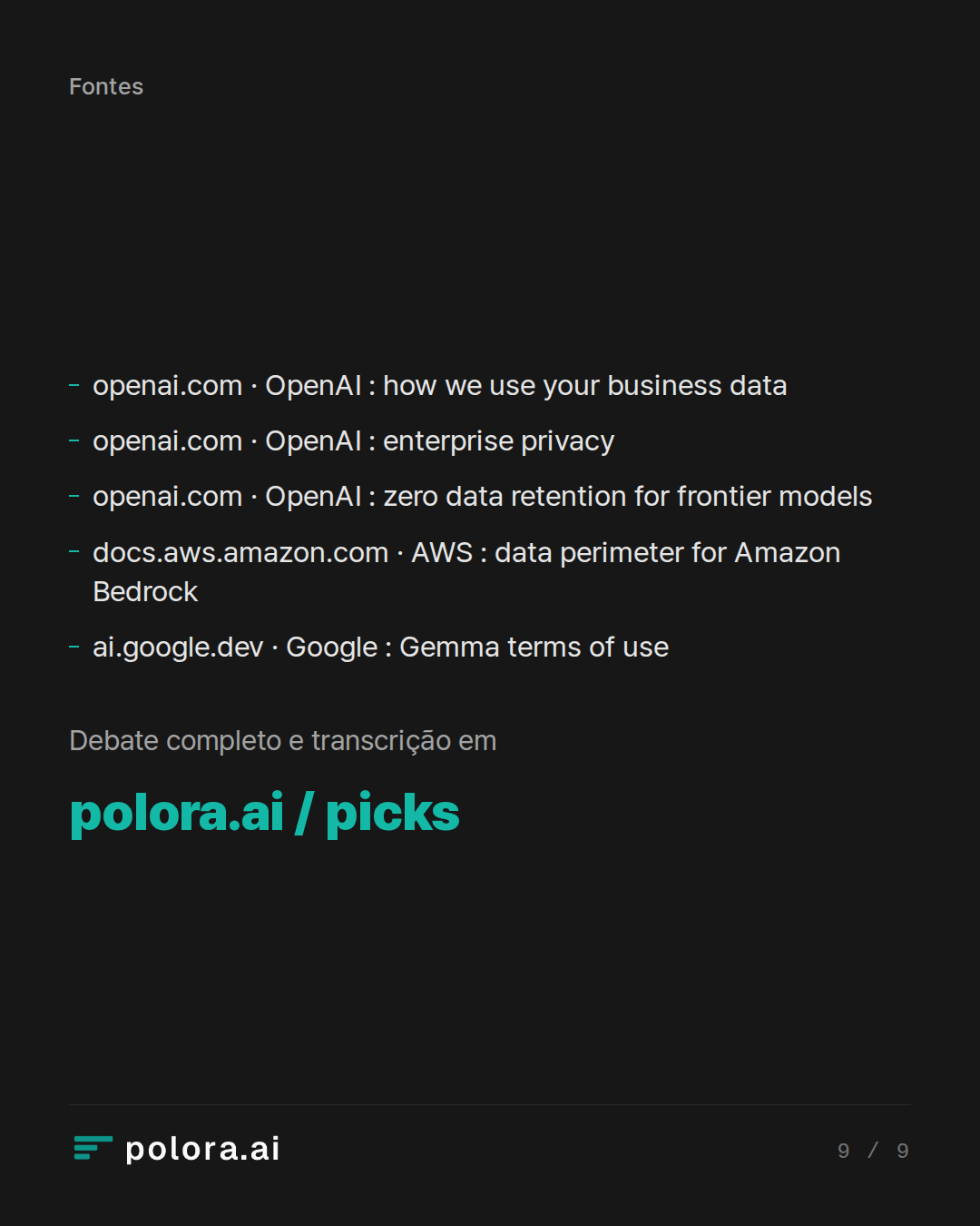Fontes openai.com · OpenAI : how we use your business data, openai.com · OpenAI : enterprise privacy, openai.com · OpenAI : zero data retention for frontier models