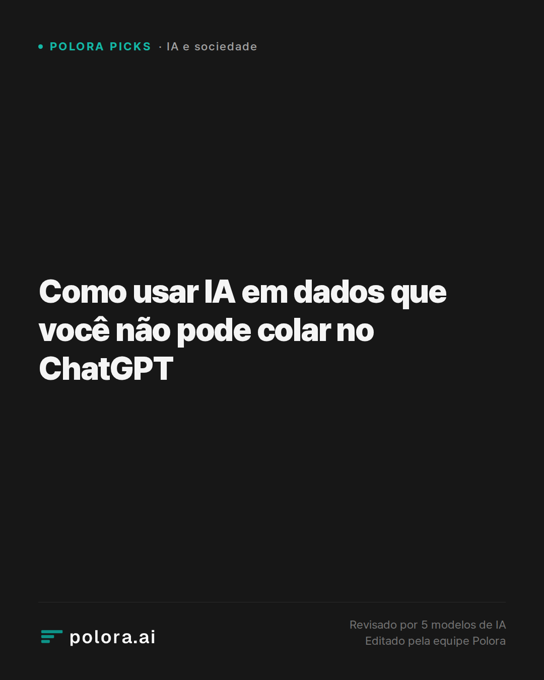 Como usar IA em dados que você não pode colar no ChatGPT
