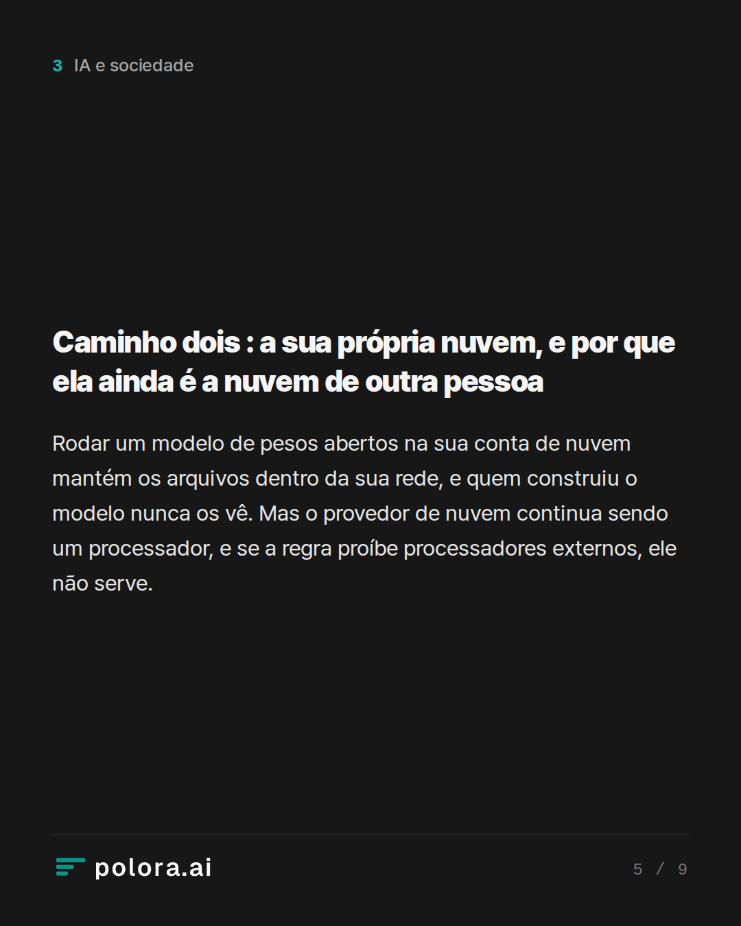 Caminho dois : a sua própria nuvem, e por que ela ainda é a nuvem de outra pessoa