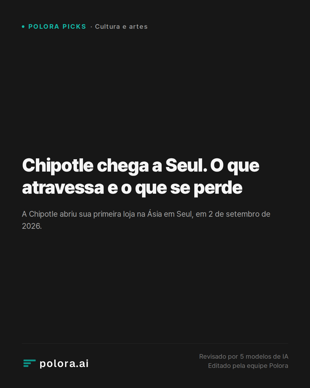 Chipotle chega a Seul. O que atravessa e o que se perde