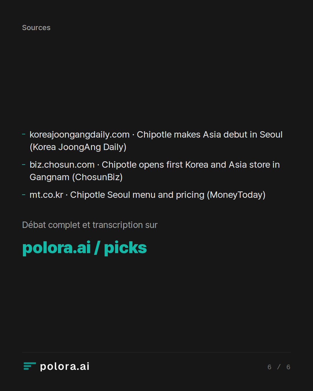 Sources 3 : koreajoongangdaily.com · Chipotle makes Asia debut in Seoul (Korea JoongAng Daily), biz.chosun.com · Chipotle opens first Korea and Asia store in Gangnam (ChosunBiz), mt.co.kr · Chipotle Seoul menu and pricing (MoneyToday)