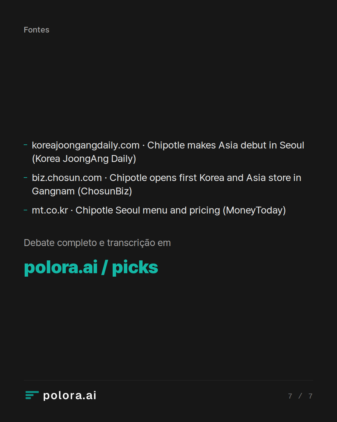Fontes koreajoongangdaily.com · Chipotle makes Asia debut in Seoul (Korea JoongAng Daily), biz.chosun.com · Chipotle opens first Korea and Asia store in Gangnam (ChosunBiz), mt.co.kr · Chipotle Seoul menu and pricing (MoneyToday)