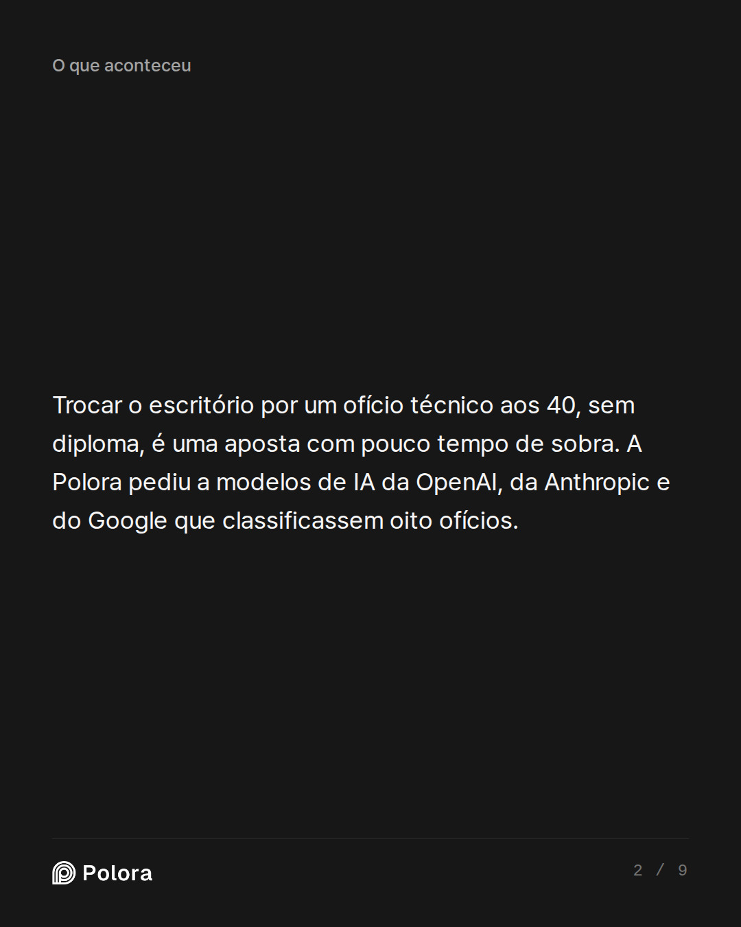 Trocar o escritório por um ofício técnico aos 40, sem diploma, é uma aposta com pouco tempo de sobra. A Polora pediu a modelos de IA da OpenAI, da Anthropic e do Google que classificassem oito ofícios.