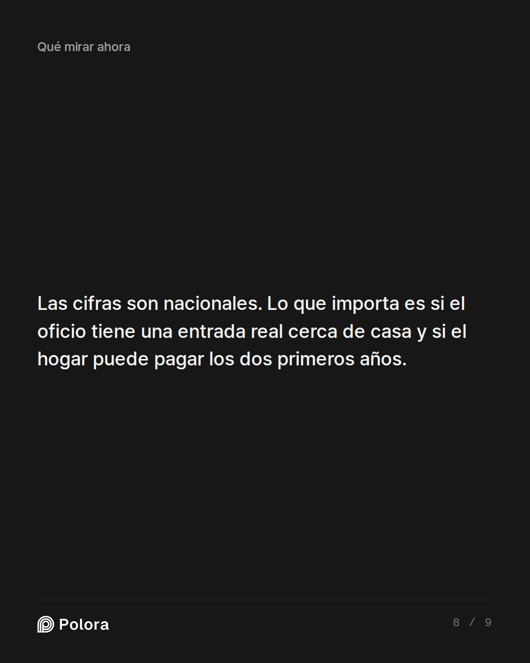 Las cifras son nacionales. Lo que importa es si el oficio tiene una entrada real cerca de casa y si el hogar puede pagar los dos primeros años.