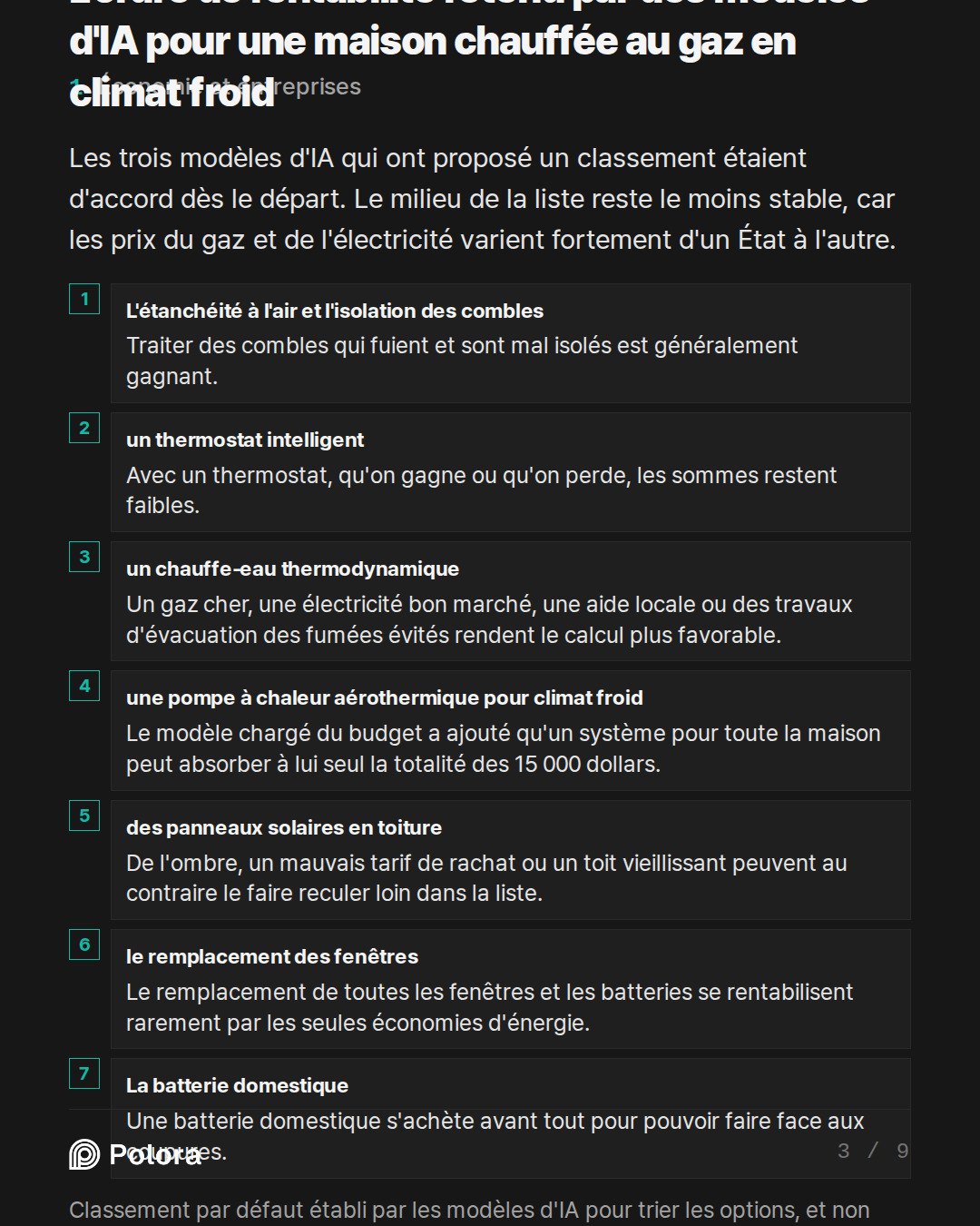 L'ordre de rentabilité retenu par des mo · L'étanchéité à l'air et l'isolation des combles un thermostat intelligent un chauffe-eau thermodynamique une pompe à chaleur aérothermique pour climat froid des panneaux solaires en toiture le remplacement des fenêtres La batterie domestique Traiter des com