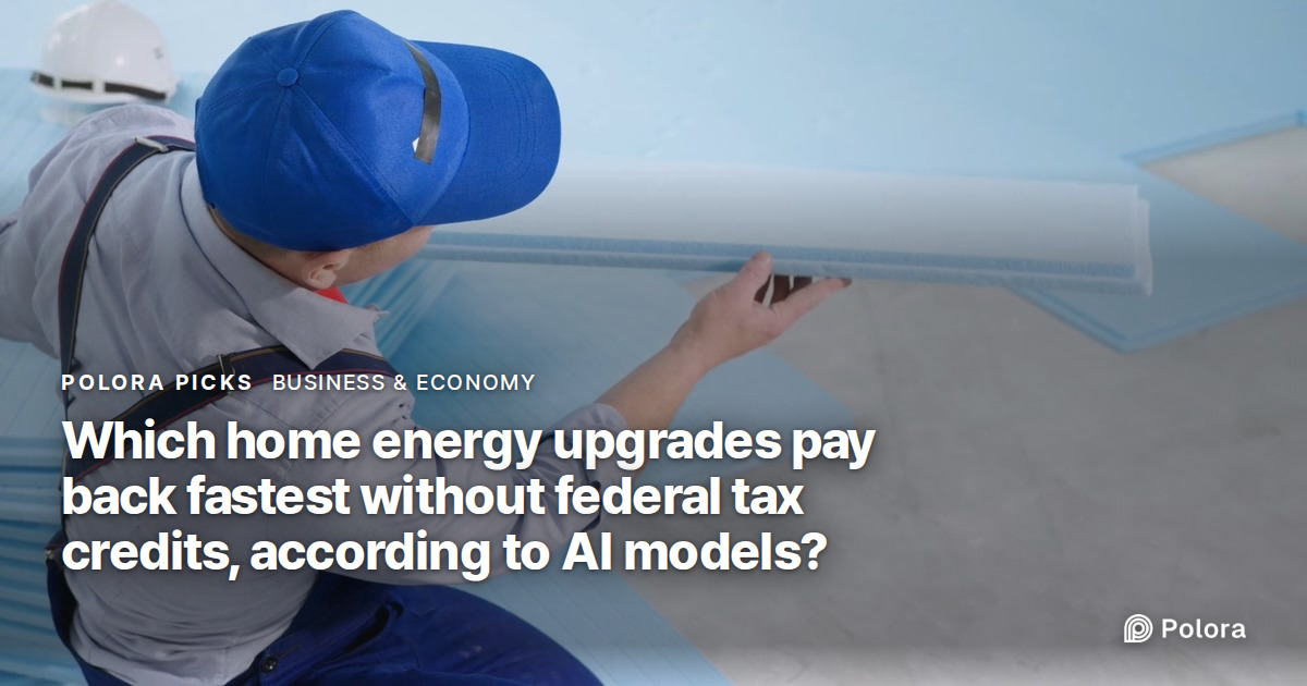 Which home energy upgrades pay back fastest without federal tax credits, according to AI models?