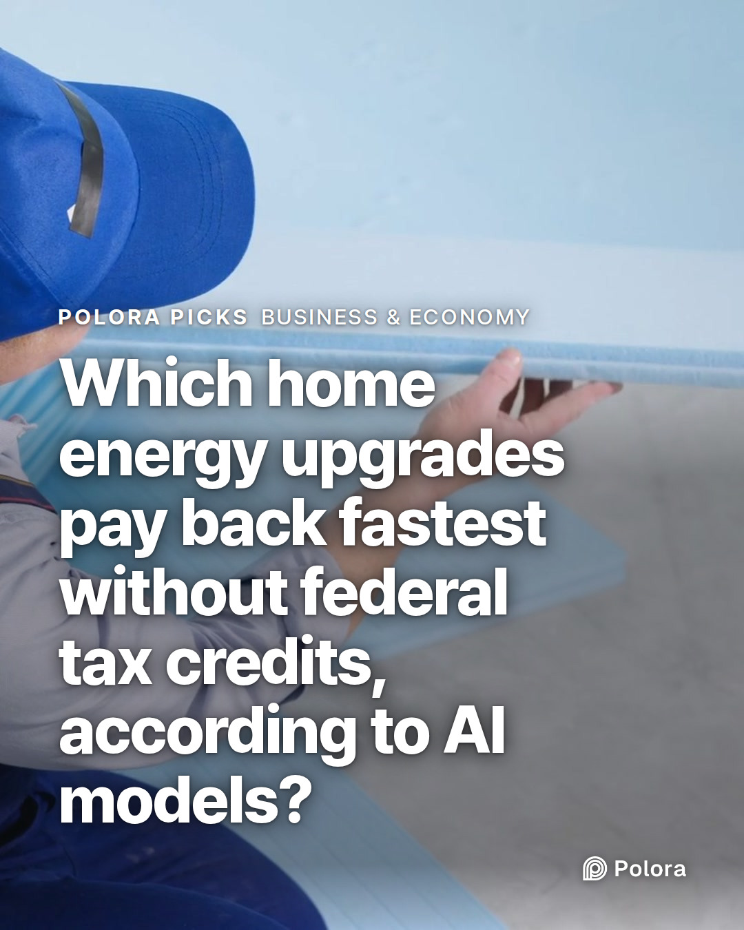 Which home energy upgrades pay back fastest without federal tax credits, according to AI models?