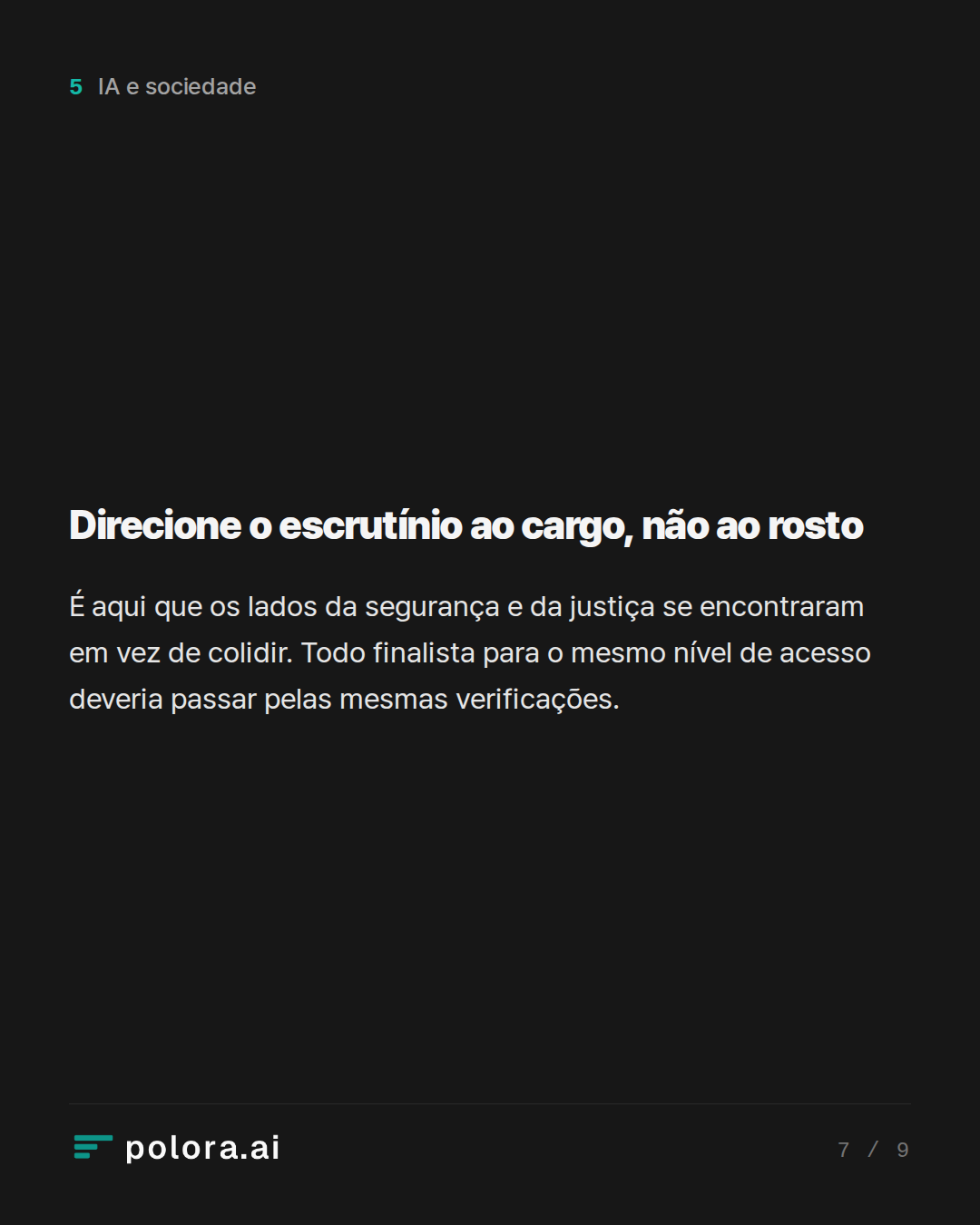 Direcione o escrutínio ao cargo, não ao rosto