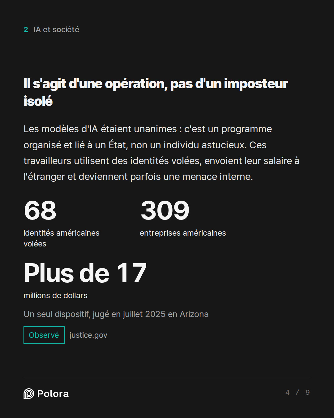 Il s'agit d'une opération, pas d'un imposteur isolé · 68 309 Plus de 17 identités américaines volées entreprises américaines millions de dollars Un seul dispositif, jugé en juillet 2025 en Arizona