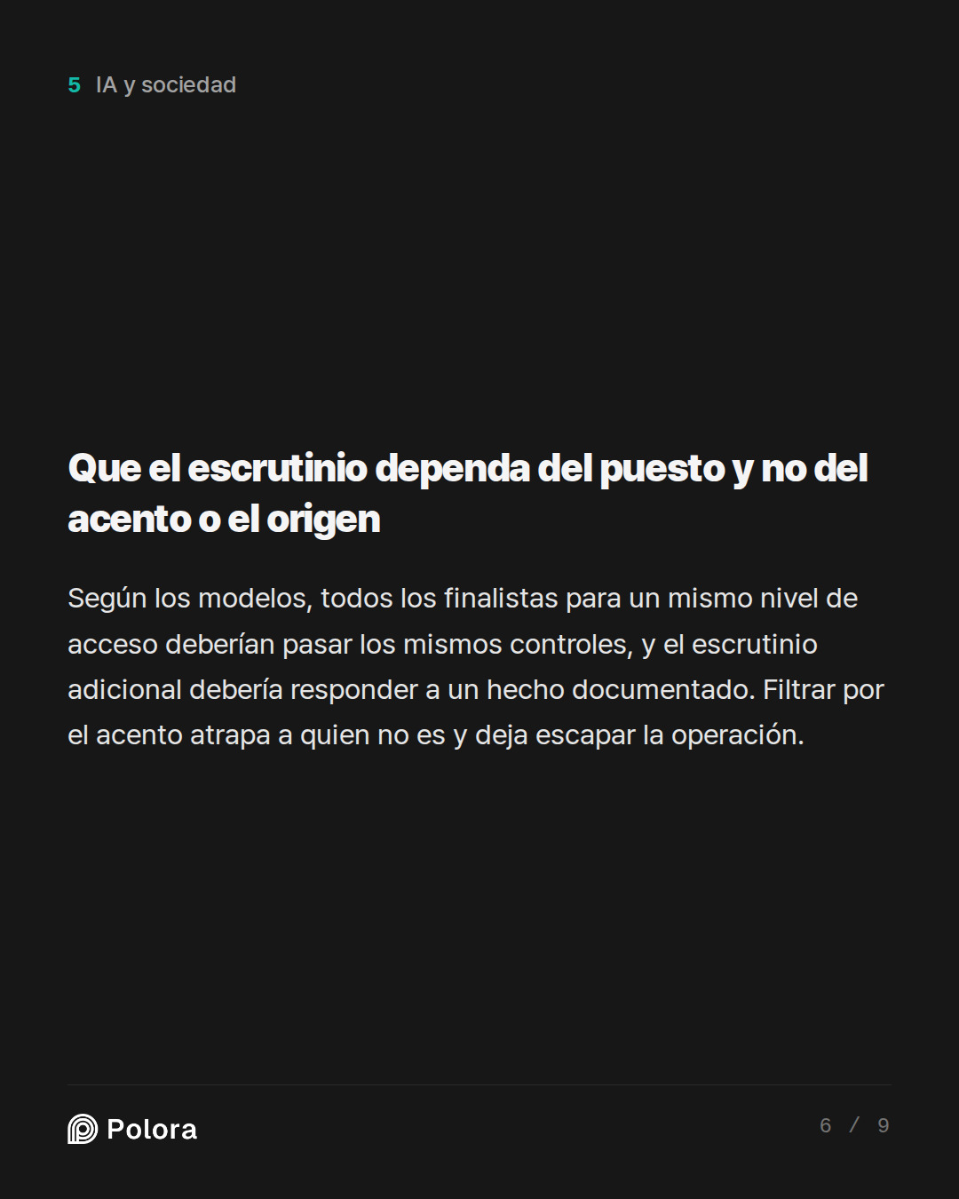 Que el escrutinio dependa del puesto y no del acento o el origen