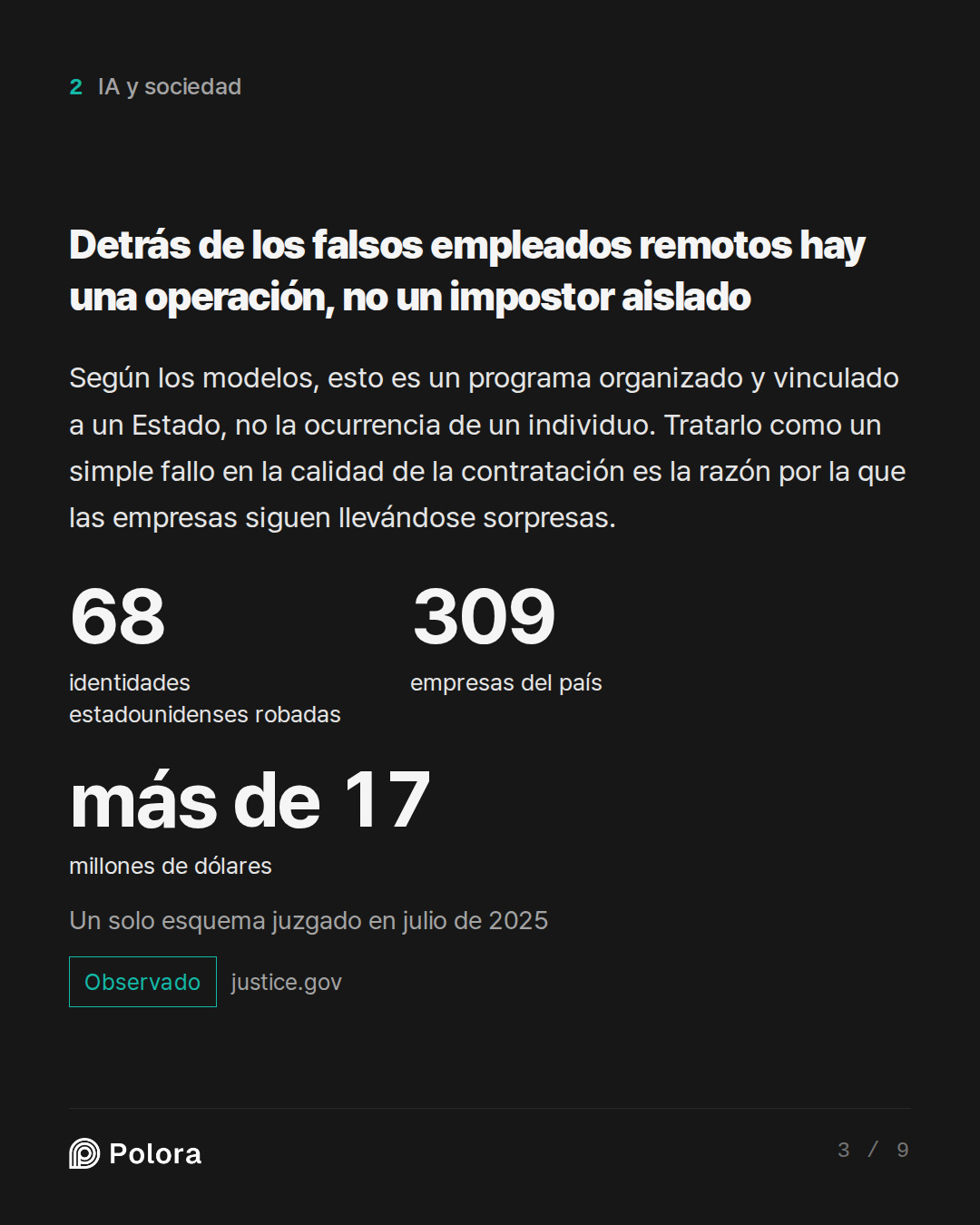 Detrás de los falsos empleados remotos hay una operación, no un impostor aislado · 68 309 más de 17 identidades estadounidenses robadas empresas del país millones de dólares Un solo esquema juzgado en julio de 2025