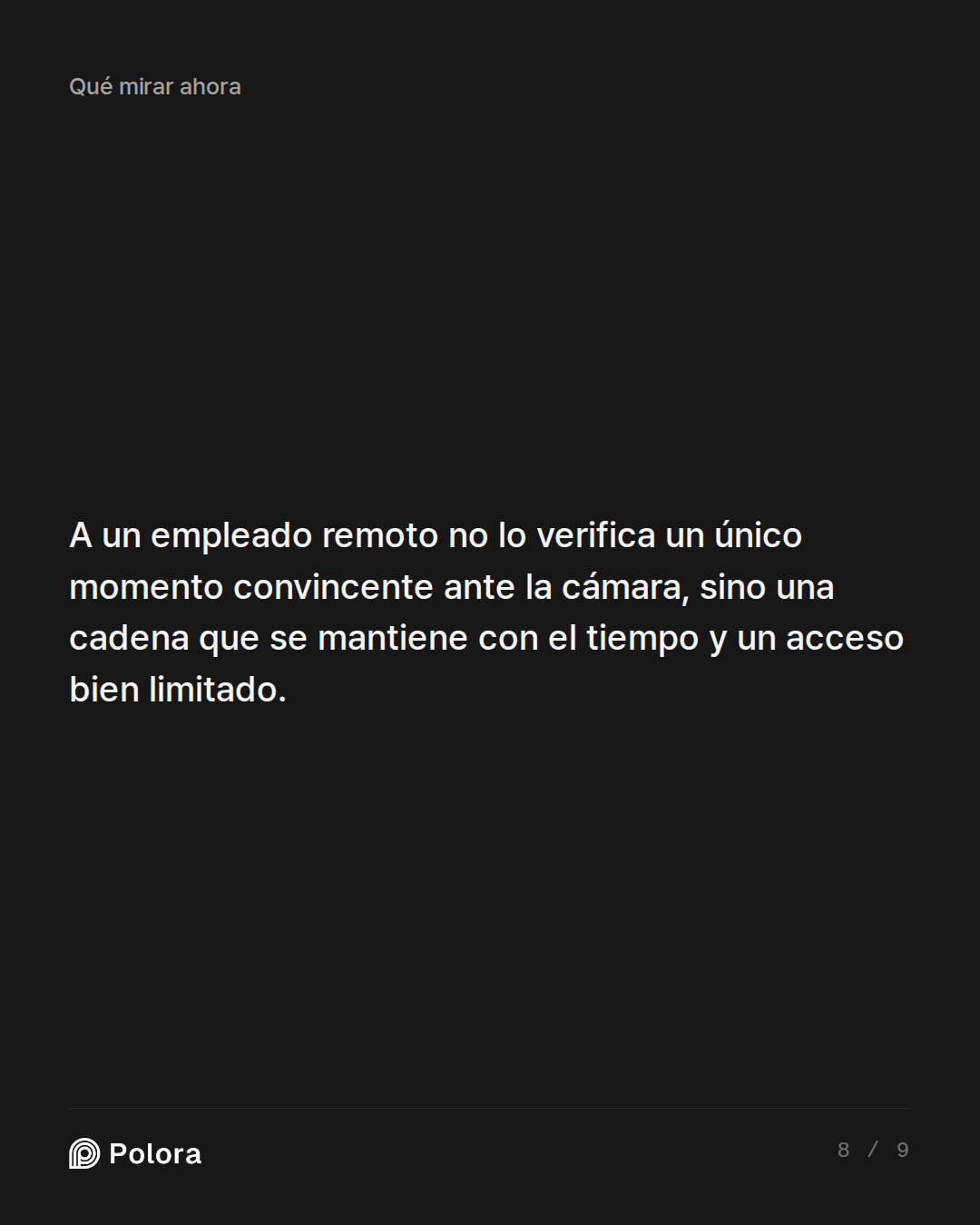 A un empleado remoto no lo verifica un único momento convincente ante la cámara, sino una cadena que se mantiene con el tiempo y un acceso bien limitado.