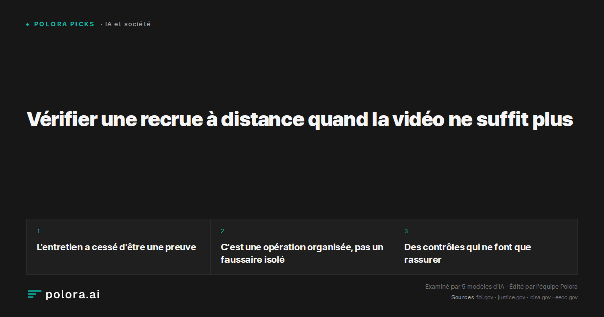 Vérifier une recrue à distance quand la vidéo ne suffit plus