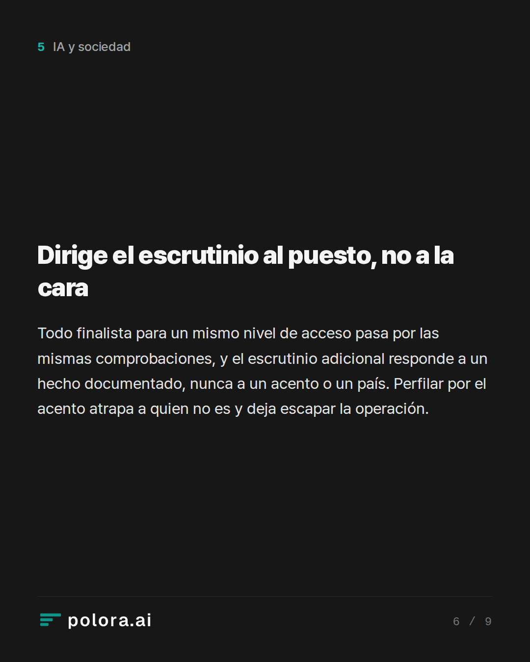 Dirige el escrutinio al puesto, no a la cara