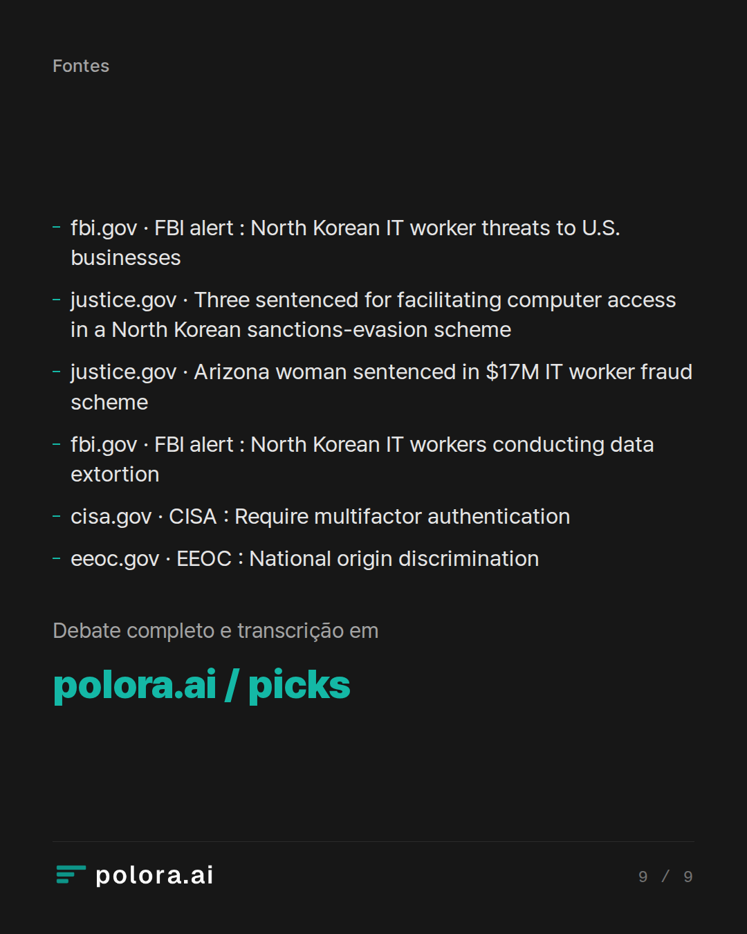 Fontes 6 : fbi.gov · FBI alert : North Korean IT worker threats to U.S. businesses, justice.gov · Three sentenced for facilitating computer access in a North Korean sanctions-evasion scheme, justice.gov · Arizona woman sentenced in $17M IT worker fraud scheme + 3