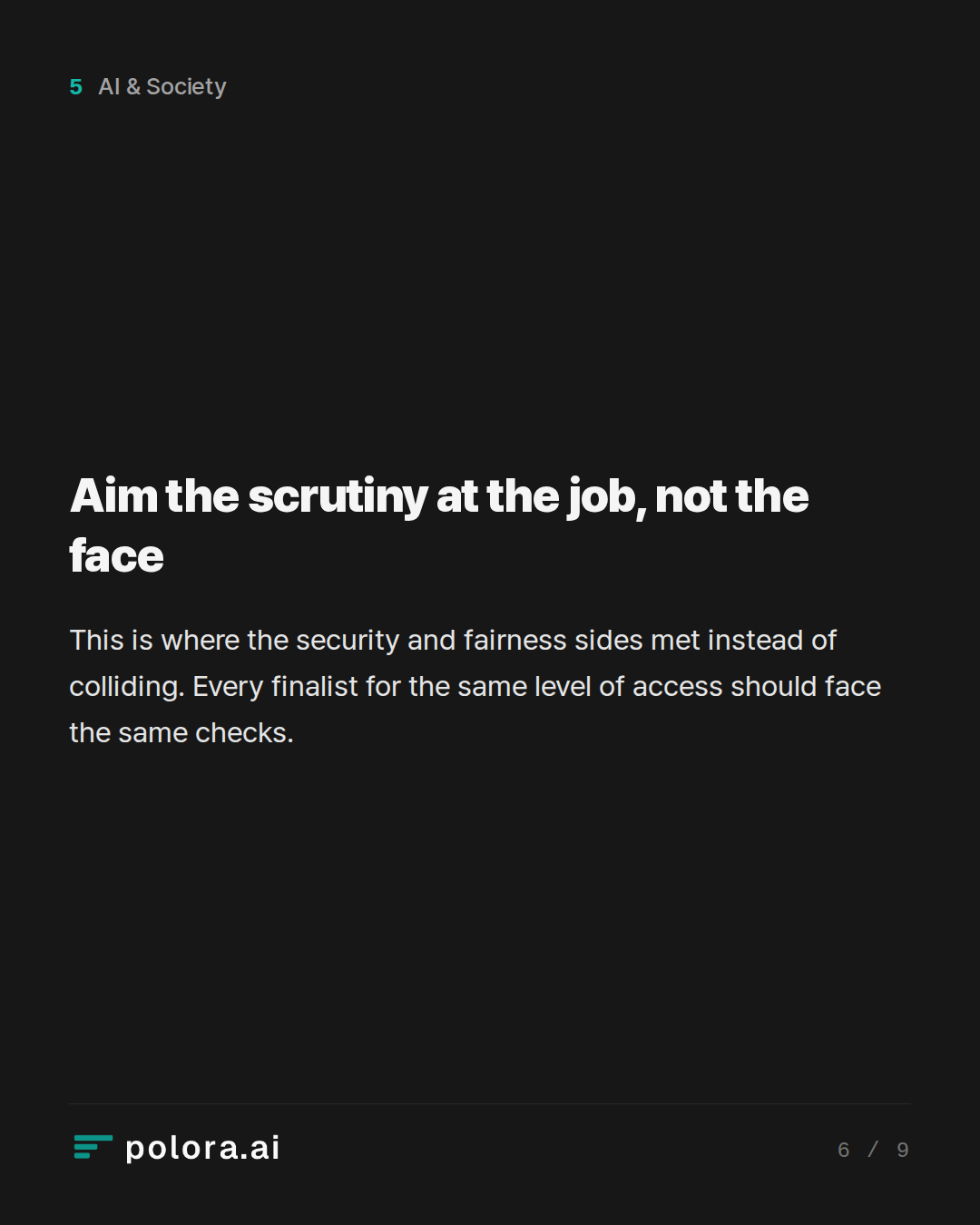 Aim the scrutiny at the job, not the face