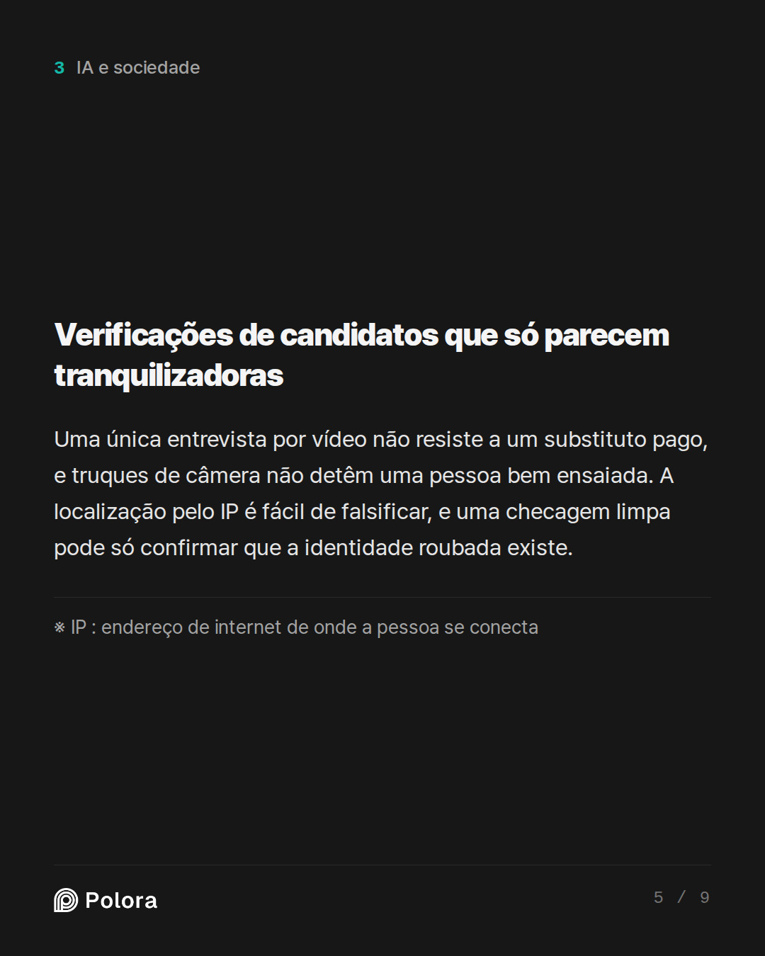 Verificações de candidatos que só parecem tranquilizadoras · ※ IP : endereço de internet de onde a pessoa se conecta
