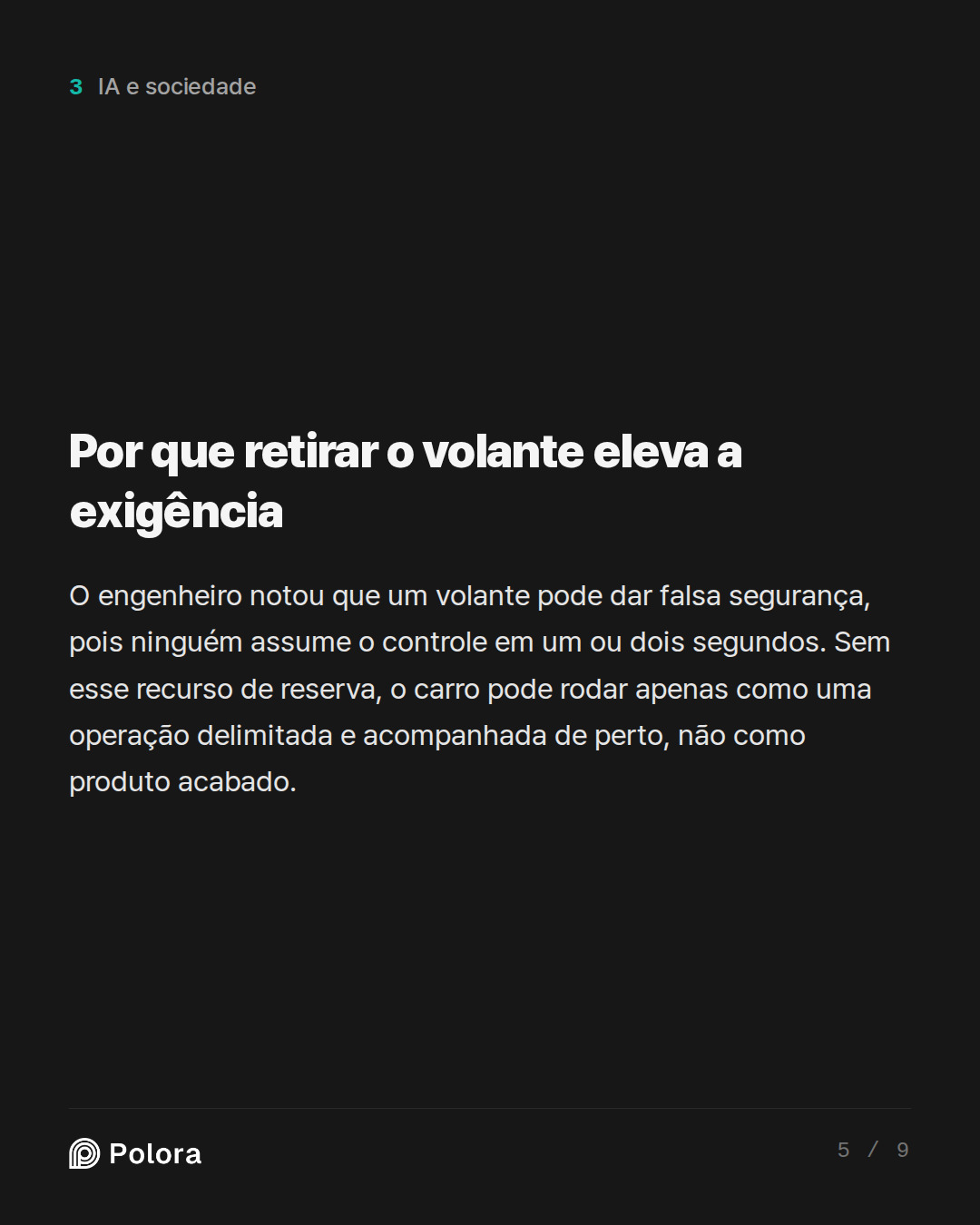 Por que retirar o volante eleva a exigência