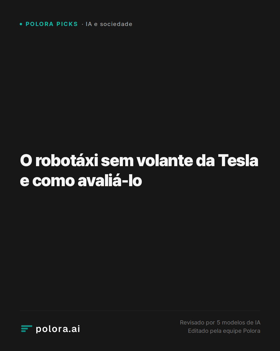 O robotáxi sem volante da Tesla e como avaliá-lo