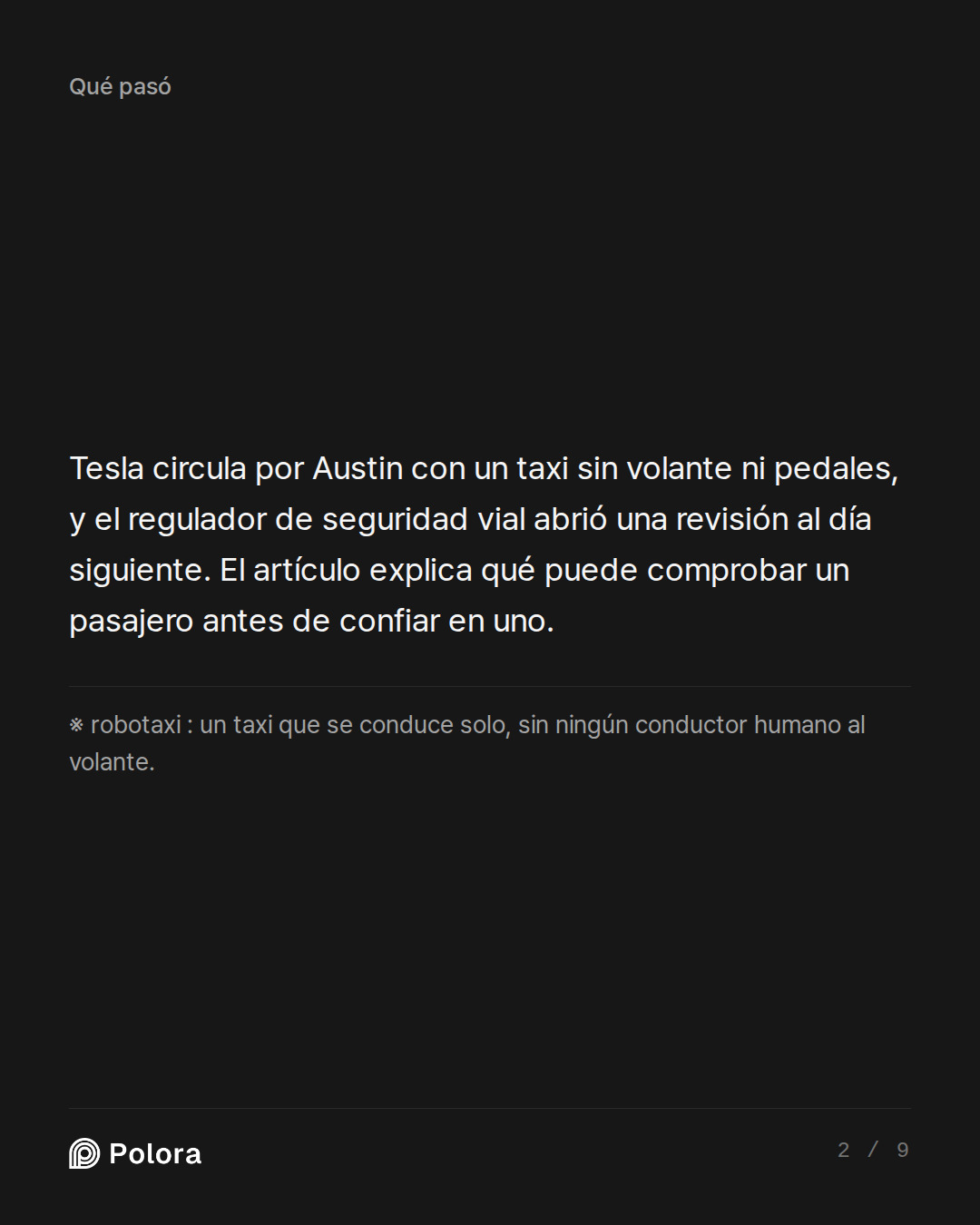 Tesla circula por Austin con un taxi sin volante ni pedales, y el regulador de seguridad vial abrió una revisión al día siguiente. El artículo explica qué puede comprobar un pasajero antes de confiar en uno. · ※ robotaxi : un taxi que se conduce solo, sin ningún conductor humano al volante.