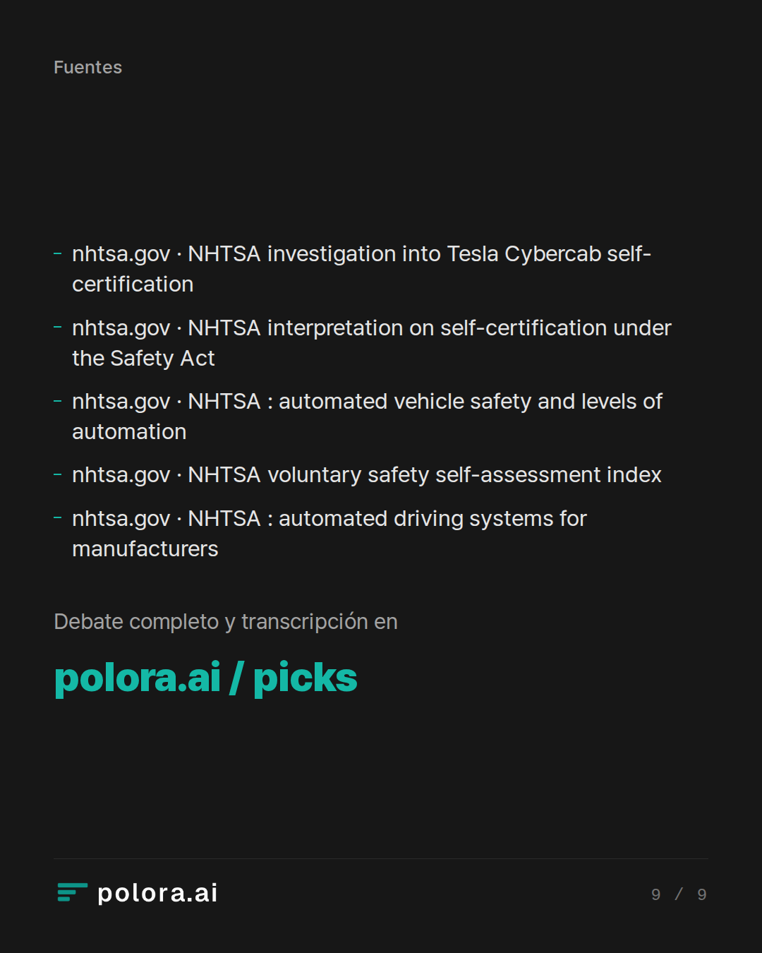 Fuentes nhtsa.gov · NHTSA investigation into Tesla Cybercab self-certification, nhtsa.gov · NHTSA interpretation on self-certification under the Safety Act, nhtsa.gov · NHTSA : automated vehicle safety and levels of automation