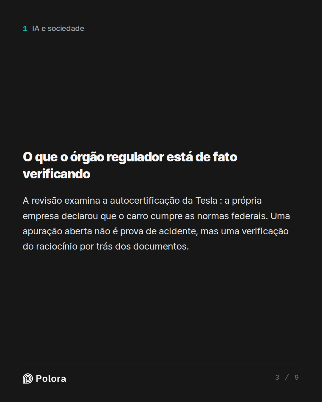 O que o órgão regulador está de fato verificando