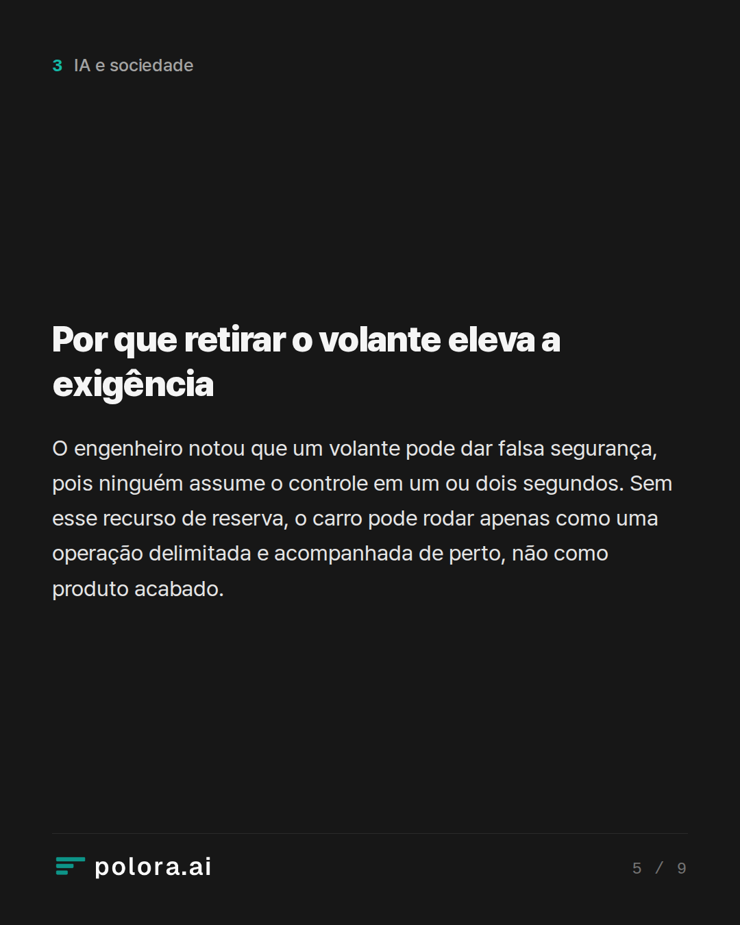 Por que retirar o volante eleva a exigência