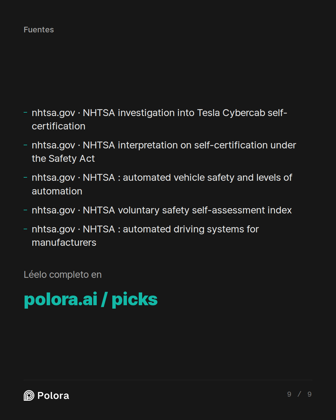 Fuentes 5 : nhtsa.gov · NHTSA investigation into Tesla Cybercab self-certification, nhtsa.gov · NHTSA interpretation on self-certification under the Safety Act, nhtsa.gov · NHTSA : automated vehicle safety and levels of automation + 2