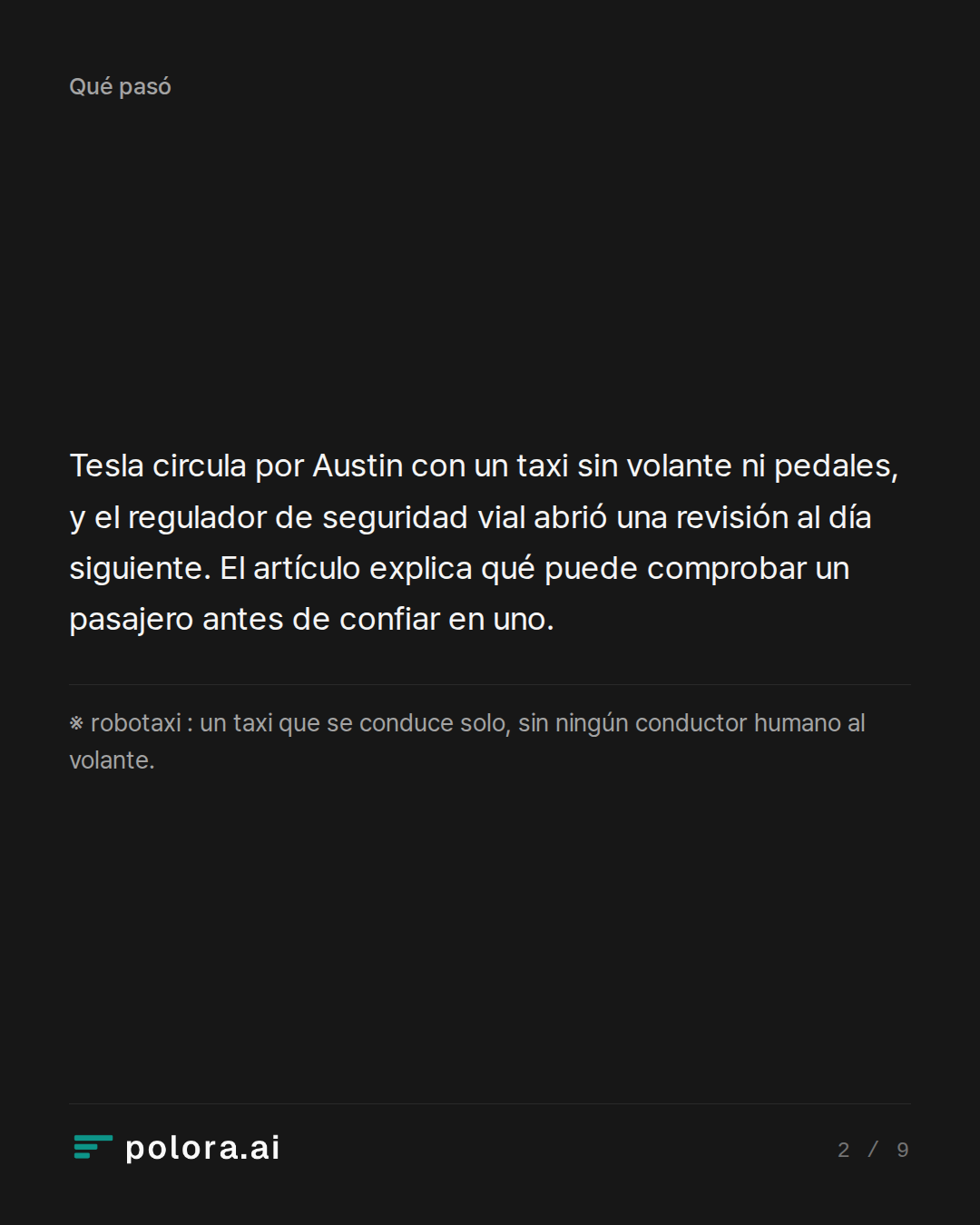 Tesla circula por Austin con un taxi sin volante ni pedales, y el regulador de seguridad vial abrió una revisión al día siguiente. El artículo explica qué puede comprobar un pasajero antes de confiar en uno. · ※ robotaxi : un taxi que se conduce solo, sin ningún conductor humano al volante.
