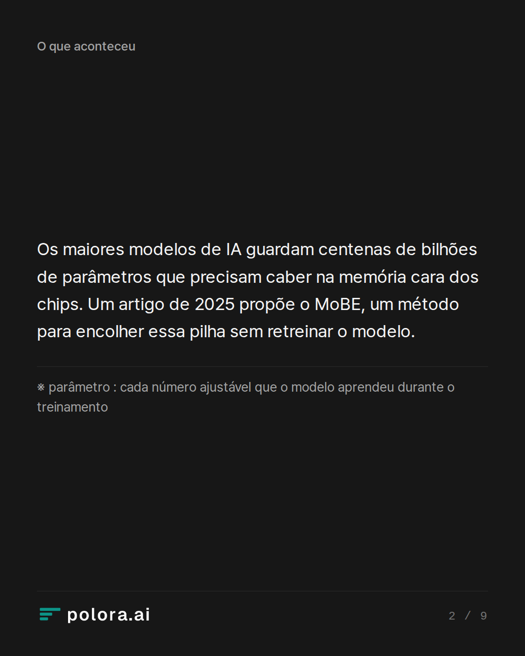 Os maiores modelos de IA guardam centenas de bilhões de parâmetros que precisam caber na memória cara dos chips. Um artigo de 2025 propõe o MoBE, um método para encolher essa pilha sem retreinar o modelo. · ※ parâmetro : cada número ajustável que o modelo aprendeu durante o treinamento