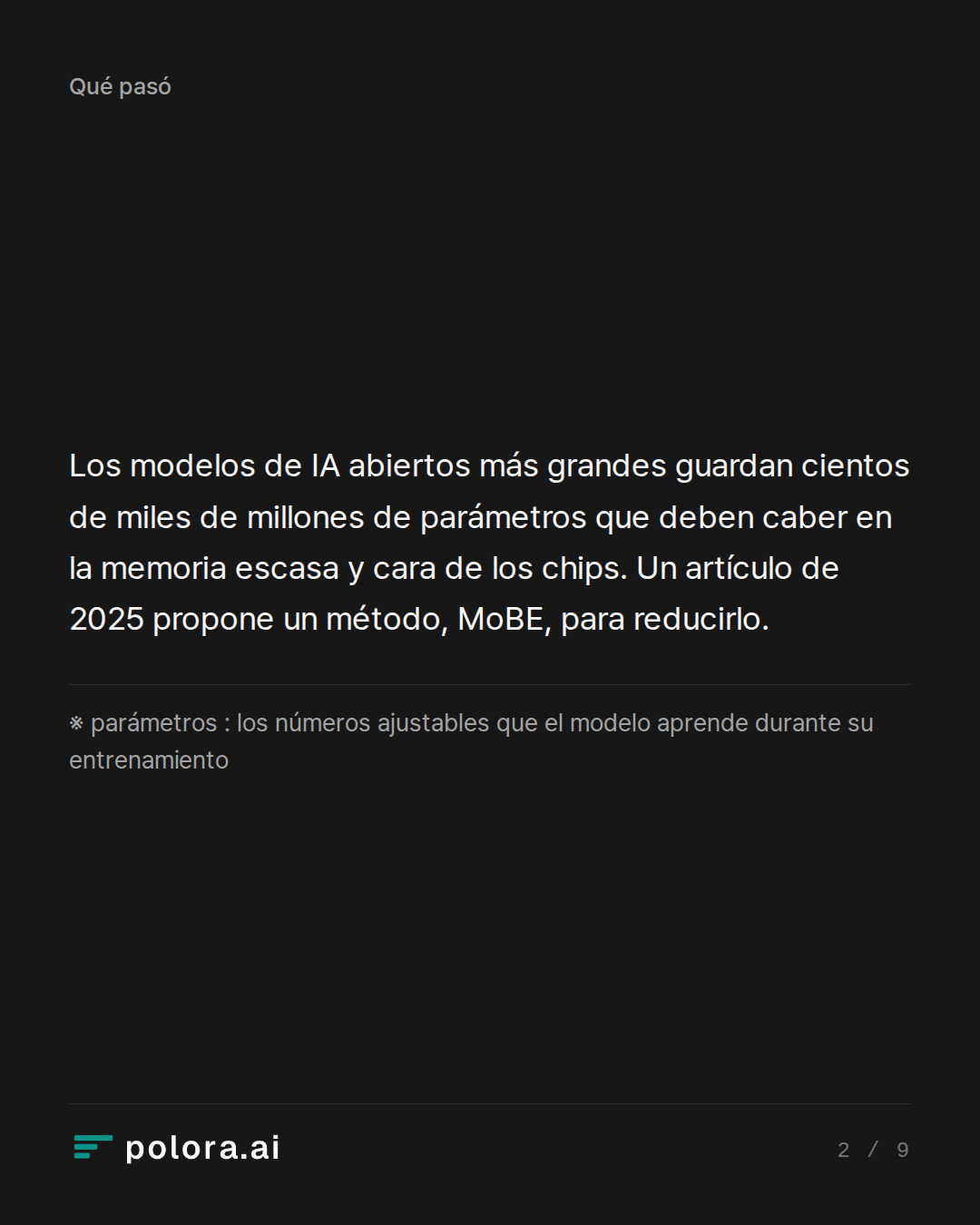 Los modelos de IA abiertos más grandes guardan cientos de miles de millones de parámetros que deben caber en la memoria escasa y cara de los chips. Un artículo de 2025 propone un método, MoBE, para reducirlo. · ※ parámetros : los números ajustables que el modelo aprende durante su entrenamiento