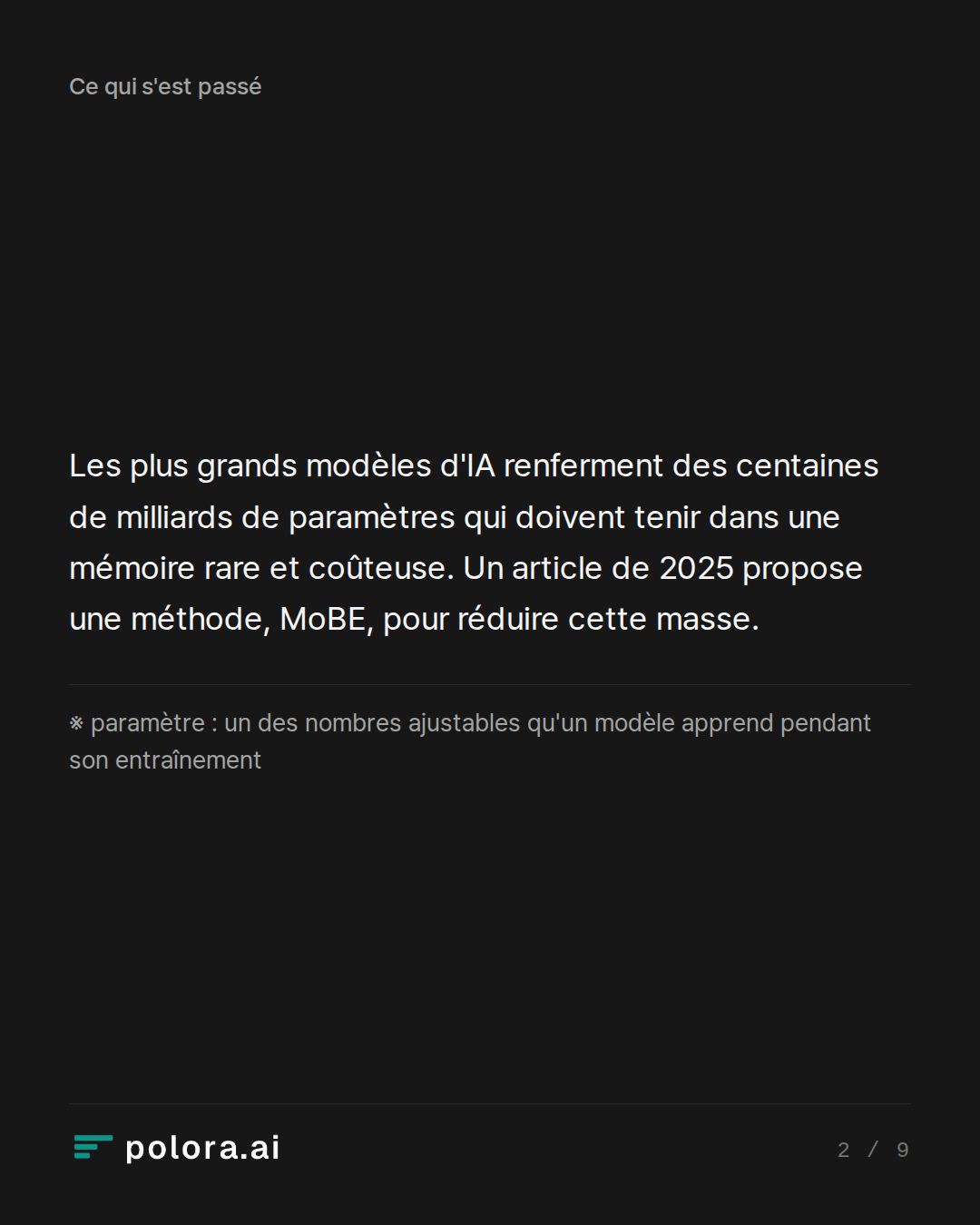 Les plus grands modèles d'IA renferment des centaines de milliards de paramètres qui doivent tenir dans une mémoire rare et coûteuse. Un article de 2025 propose une méthode, MoBE, pour réduire cette masse. · ※ paramètre : un des nombres ajustables qu'un modèle apprend pendant son entraînement