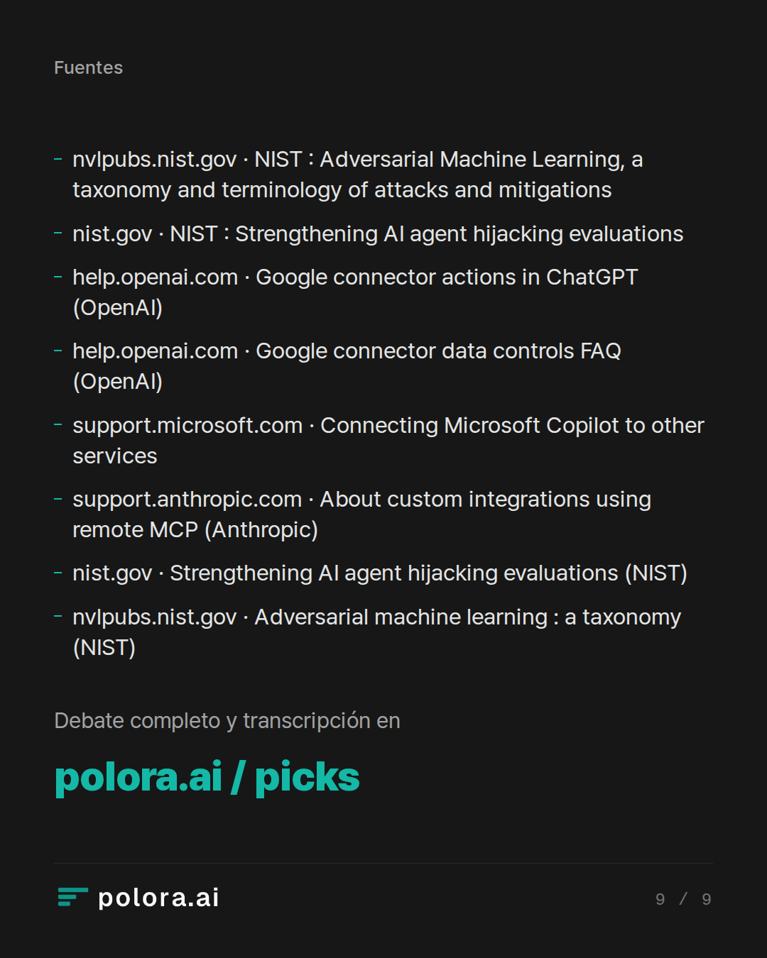 Fuentes 8 : nvlpubs.nist.gov · NIST : Adversarial Machine Learning, a taxonomy and terminology of attacks and mitigations, nist.gov · NIST : Strengthening AI agent hijacking evaluations, help.openai.com · Google connector actions in ChatGPT (OpenAI) + 5
