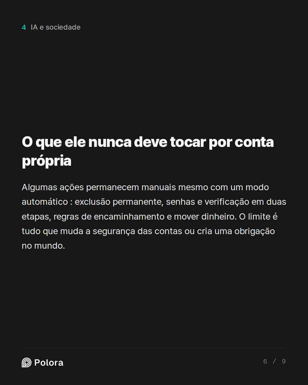 O que ele nunca deve tocar por conta própria