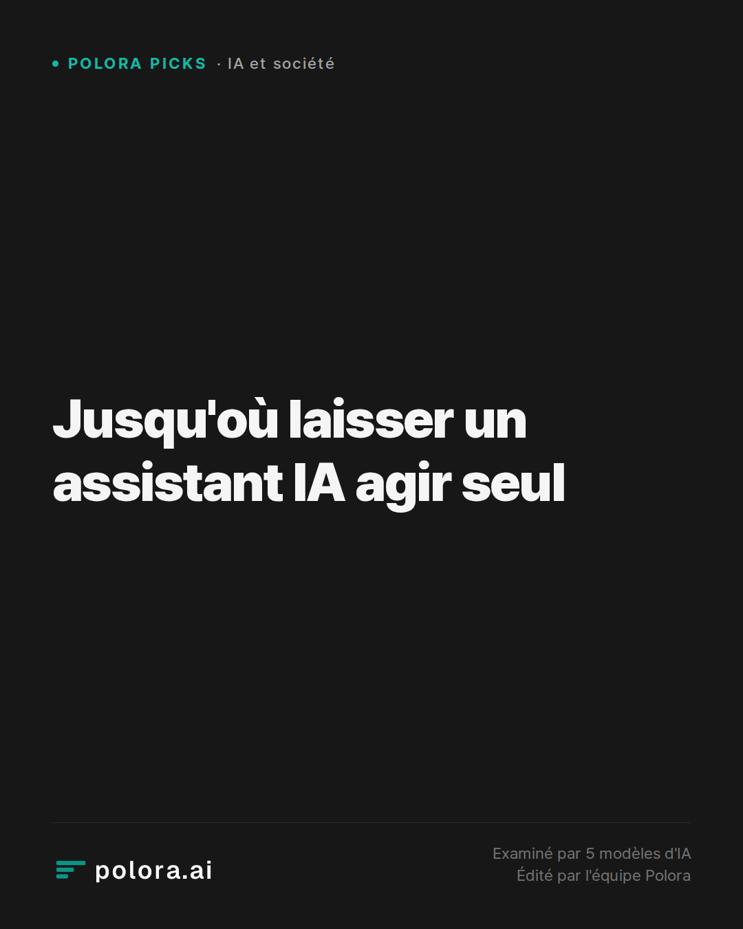 Jusqu'où laisser un assistant IA agir seul