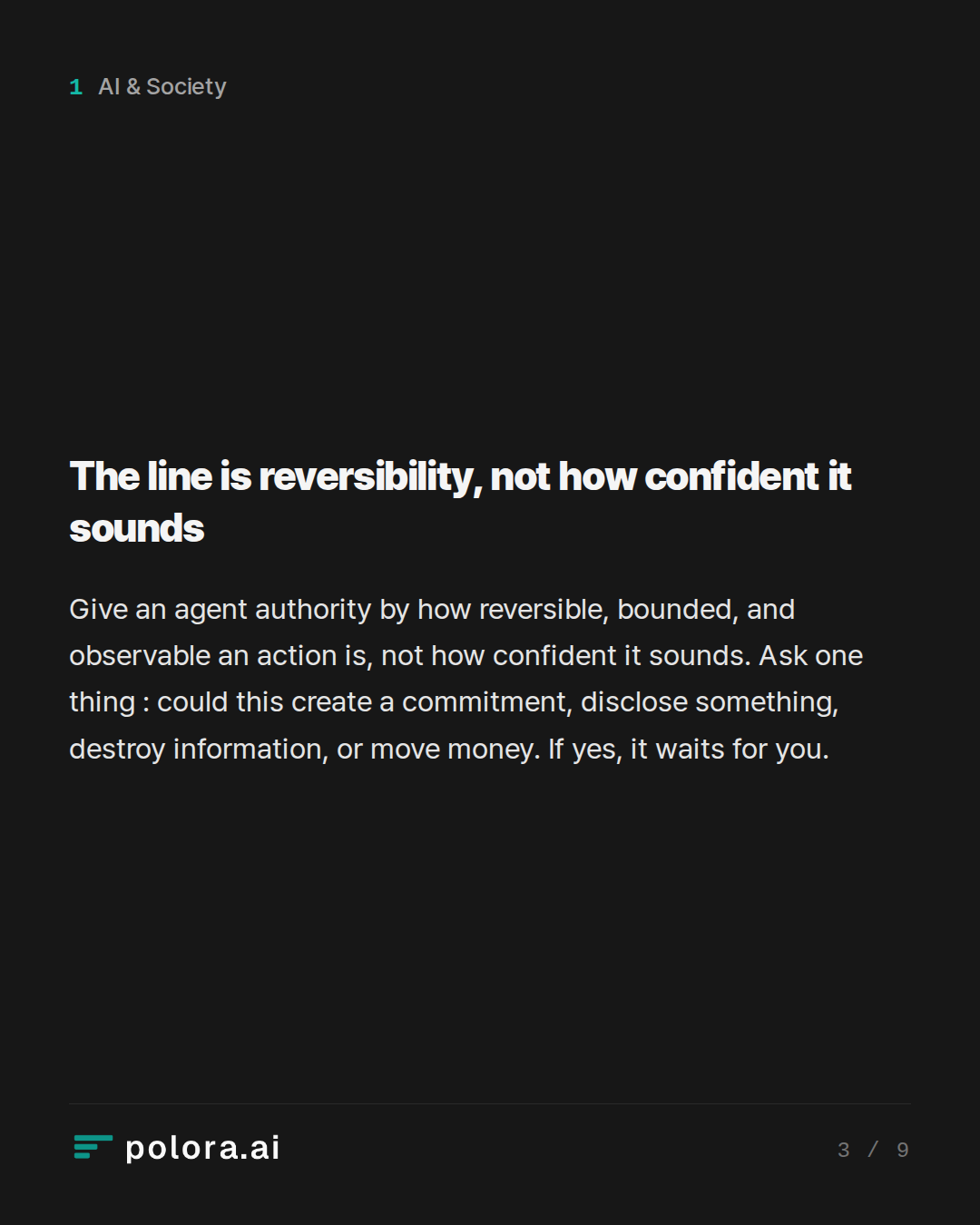 The line is reversibility, not how confident it sounds